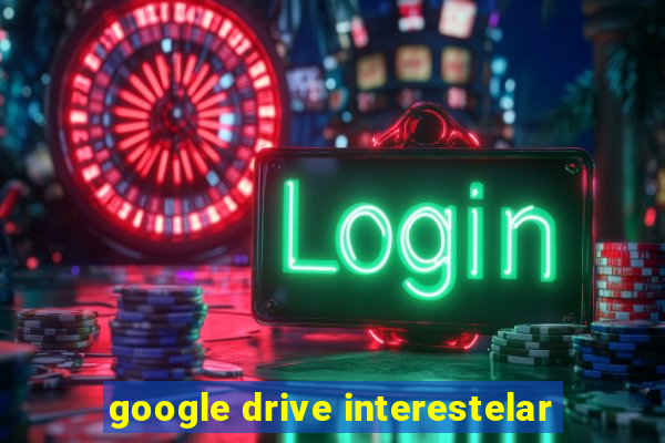 google drive interestelar